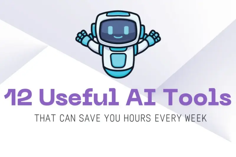 12 Useful AI Tools That Can Save You Hours Every Week